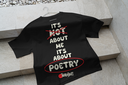 It’s Not About Me It’s About Poetry Tee