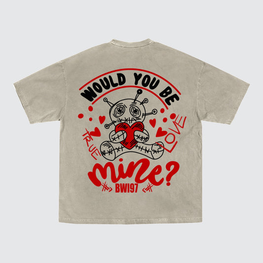 Would  You Be Mine Tee